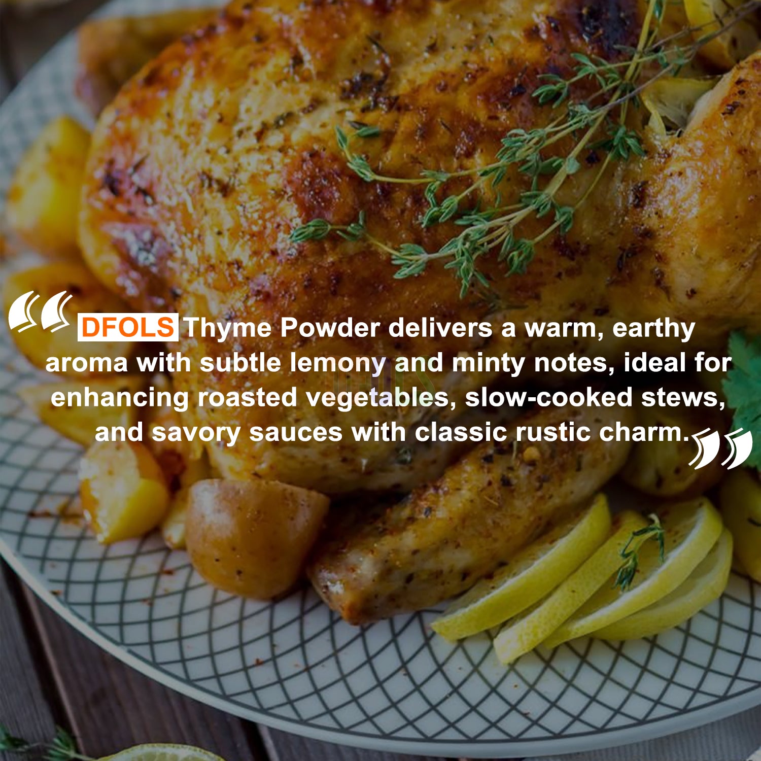 Thyme Powder - A robust, piney flavor with hints of camphor and bitterness. Used in many slow cooked dishes. - DFOLS